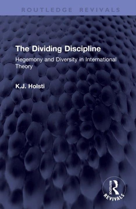 Titel: The Dividing Discipline. Untertitel: Hegemony and Diversity in International Theory. Autor: K.J. Holsti. Wabenmuster-Hintergrund.