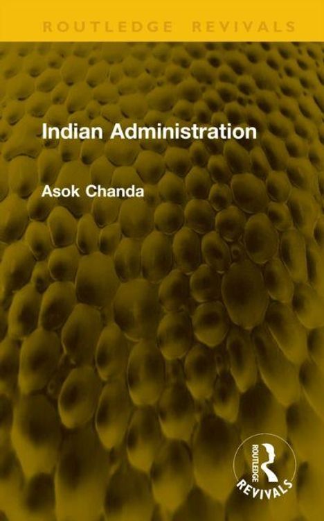 "Indian Administration" von Asok Chanda. Gelbes Muster mit hexagonalen Formen, Logo von Routledge Revivals unten rechts.