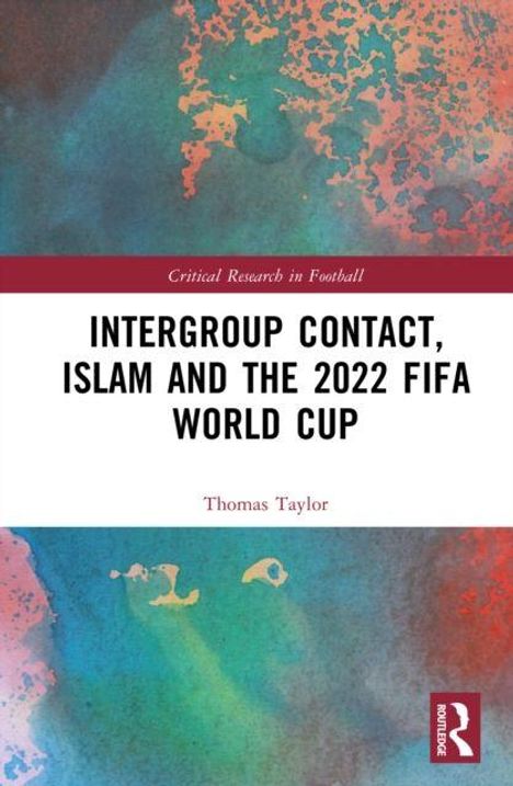 Text: "Intergroup Contact, Islam and the 2022 FIFA World Cup", "Thomas Taylor". Buntes, abstraktes grafisches Design.