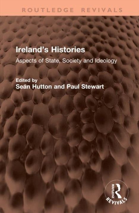 Buchtitel: "Ireland’s Histories", Herausgegeben von Seán Hutton und Paul Stewart, mit strukturierter brauner Oberfläche.
