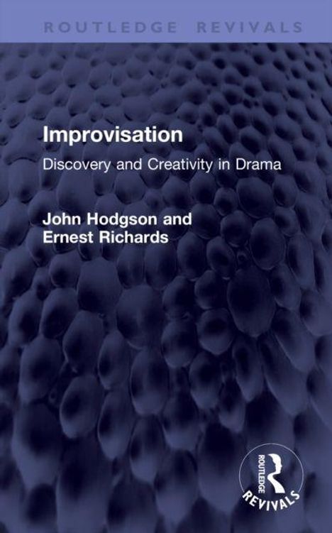 "Improvisation: Discovery and Creativity in Drama" von John Hodgson und Ernest Richards. Dunkle, strukturierte Oberfläche.
