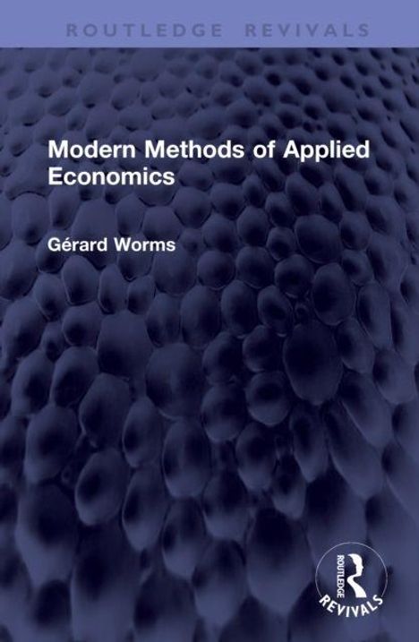„Modern Methods of Applied Economics“ von Gérard Worms. Der Hintergrund zeigt eine strukturierte dunkle Oberfläche.