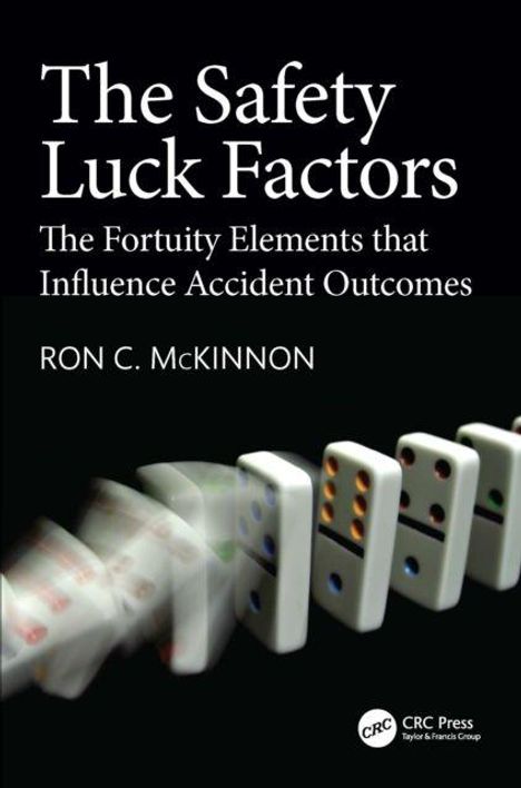 "The Safety Luck Factors: The Fortuity Elements that Influence Accident Outcomes" von Ron C. McKinnon. Kippende Dominosteine.