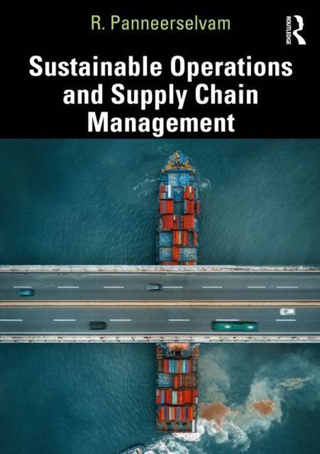 Titel: "Sustainable Operations and Supply Chain Management" von R. Panneerselvam. Ein Containerschiff unter einer Brücke.