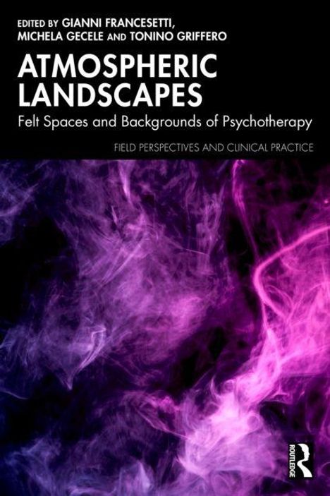 „Atmospheric Landscapes: Felt Spaces and Backgrounds of Psychotherapy.“ Bearbeitet von drei Personen. Lila Wolkenmotiv.