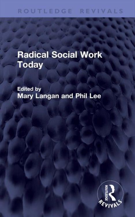 "Radical Social Work Today. Edited by Mary Langan and Phil Lee." Dunkles, strukturiertes Muster mit Routledge-Logo.