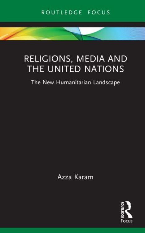 Text: "Religions, Media and the United Nations: The New Humanitarian Landscape" von Azza Karam. Oben sind bunte Streifen.