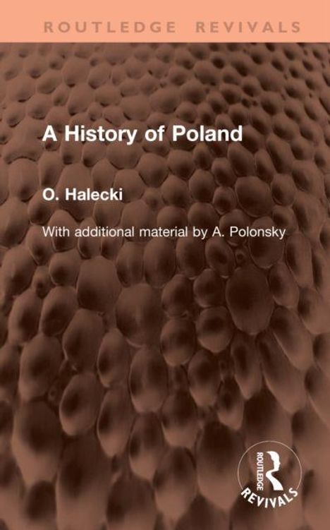 Routledge Revivals, A History of Poland, O. Halecki, with additional material by A. Polonsky. Texturierter Hintergrund.