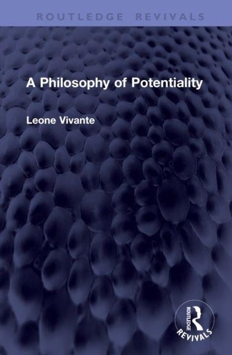 "A Philosophy of Potentiality" von Leone Vivante. Dunkles Muster mit runden, glänzenden Erhebungen.