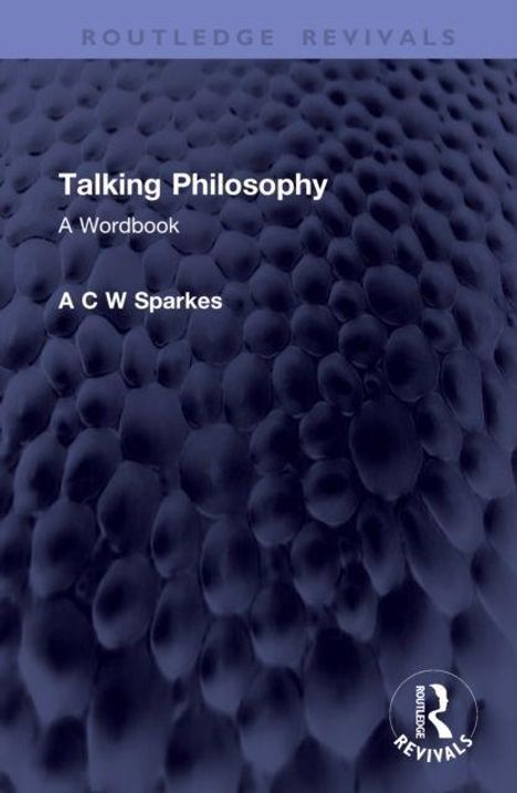 "Talking Philosophy: A Wordbook, A C W Sparkes." Dunkle, texturierte Oberfläche mit kreisförmigem Muster.