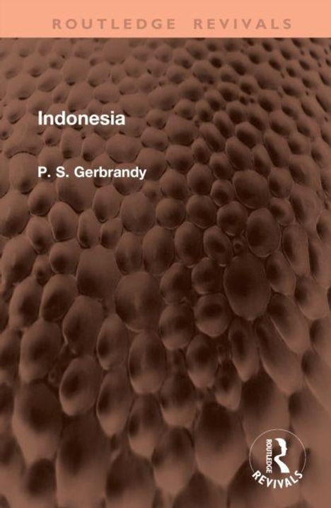 "Indonesia, P. S. Gerbrandy, Routledge Revivals" auf strukturiertem, braunem Hintergrund mit rundem, erhabenem Muster.