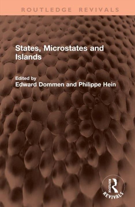 Text: "States, Microstates and Islands. Edited by Edward Dommen and Philippe Hein." Hintergrund: strukturierte braune Oberfläche.