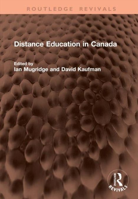 "Distance Education in Canada", herausgegeben von Ian Mugridge und David Kaufman. Hintergrund: Brauner, wabenartiger Textur.