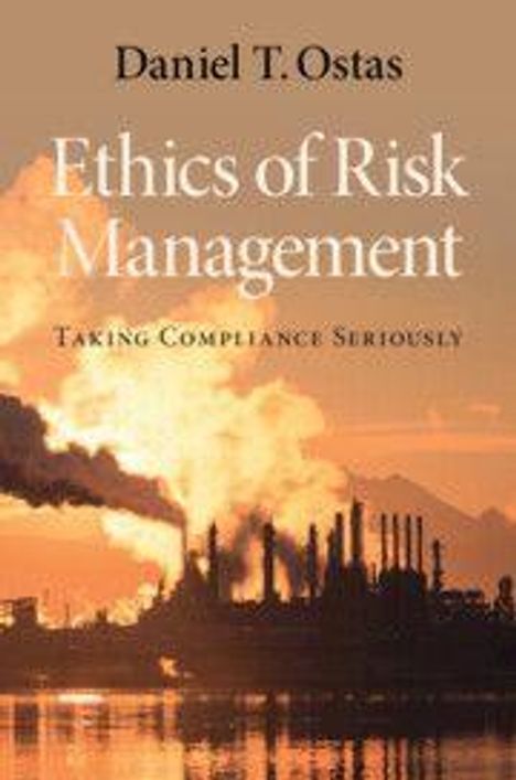 "Ethics of Risk Management" von Daniel T. Ostas. Industrie-Silhouetten vor rauchigem, orangefarbenem Himmel.
