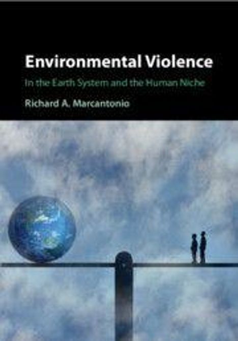 „Environmental Violence: In the Earth System and the Human Niche“ von Richard A. Marcantonio; Erde und Menschen auf Schaukel.