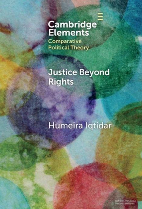 Cover von "Justice Beyond Rights" von Humeira Iqtidar, mit bunten, überlappenden Kreisen im Hintergrund.