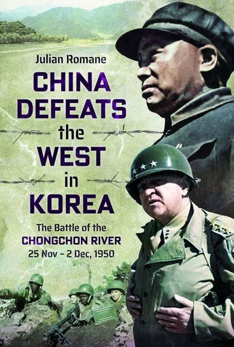 Text: "Julian Romane, CHINA DEFEATS the WEST in KOREA, The Battle of the CHONGCHON RIVER, 25 Nov - 2 Dec, 1950."  
Im Hintergrund zwei Männer in Militäruniformen.