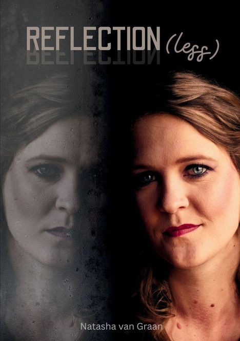 Der Text oben lautet: "REFLECTION (less)". Unten steht: "Natasha van Graan". Eine Frau mit Nachdenklichkeit im Gesicht.