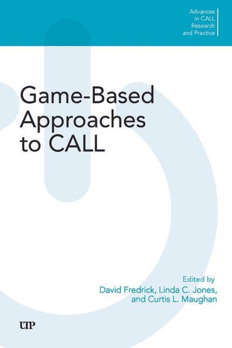 Texte: "Game-Based Approaches to CALL", "Edited by David Fredrick, Linda C. Jones, and Curtis L. Maughan". Großes Power-Button-Symbol.