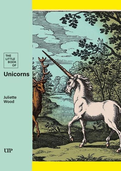 "The Little Book of Unicorns" von Juliette Wood. Illustration: Ein Einhorn und ein Hirsch in einer Waldlandschaft.