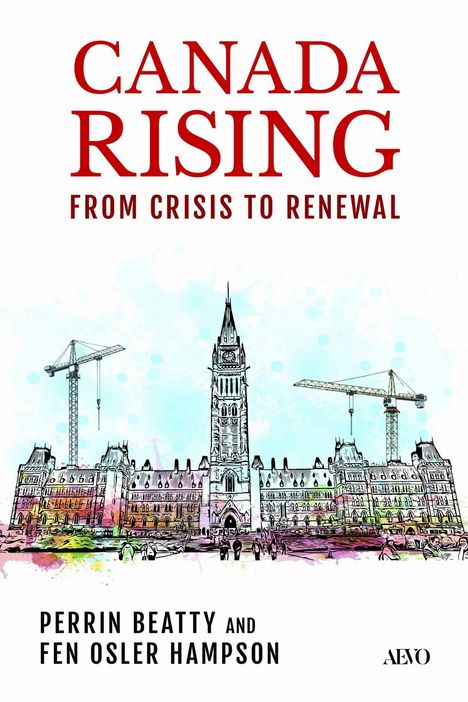 "CANADA RISING: FROM CRISIS TO RENEWAL" steht über einer Illustration des kanadischen Parlaments mit Baukränen.