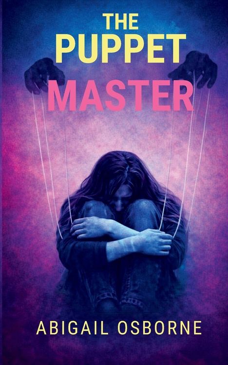 "The Puppet Master" oben, "Abigail Osborne" unten; eine eingekauerte Person wird von Fäden gehalten.