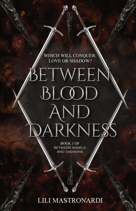 Der Text lautet: "Which will conquer: love or shadow? Between Blood and Darkness. Book 1 of Between Angels and Daemons." Darunter ein Name. Das Cover zeigt Schwerter auf dunklem Hintergrund.