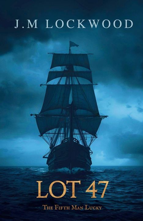 J.M LOCKWOOD, LOT 47, The Fifth Man Lucky. Silhouette eines Segelschiffs auf rauer See, stürmischer Himmel.