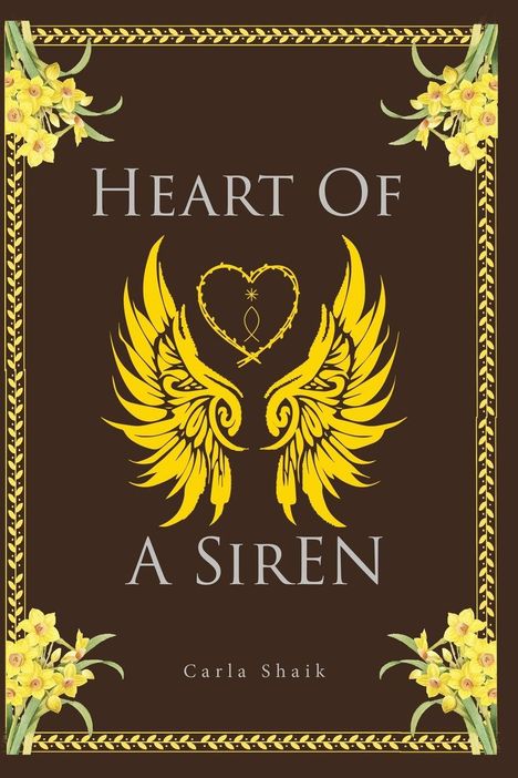 "Heart Of A Siren" und "Carla Shaik", gelbe Flügel und Herz auf braunem Hintergrund mit Blumen an den Ecken.