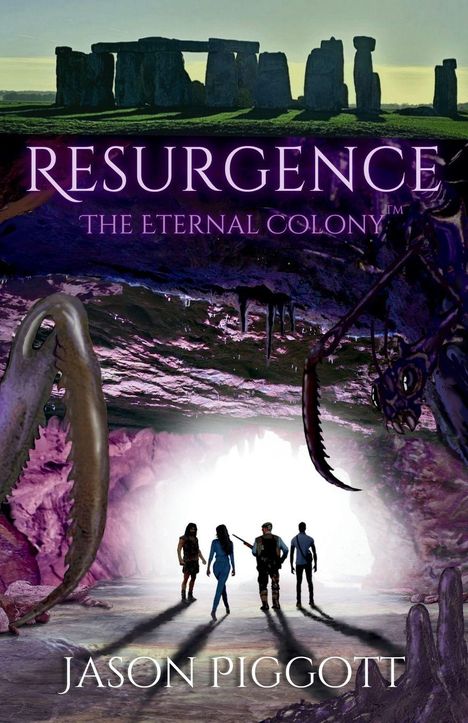 Text: "RESURGENCE THE ETERNAL COLONY" und "JASON PIGGOTT". Oben Stonehenge, unten eine Höhle mit vier Personen.