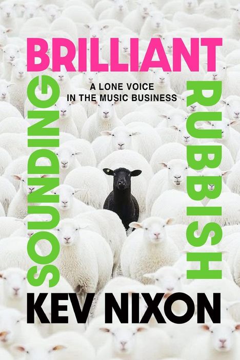 Kev Nixon: Brilliant Sounding Rubbish, Buch