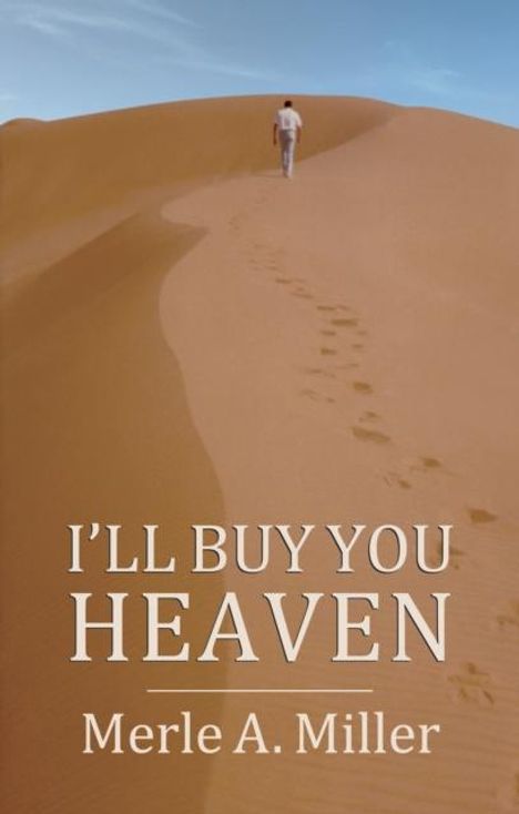 Merle A. Miller: I'll Buy You Heaven, Buch