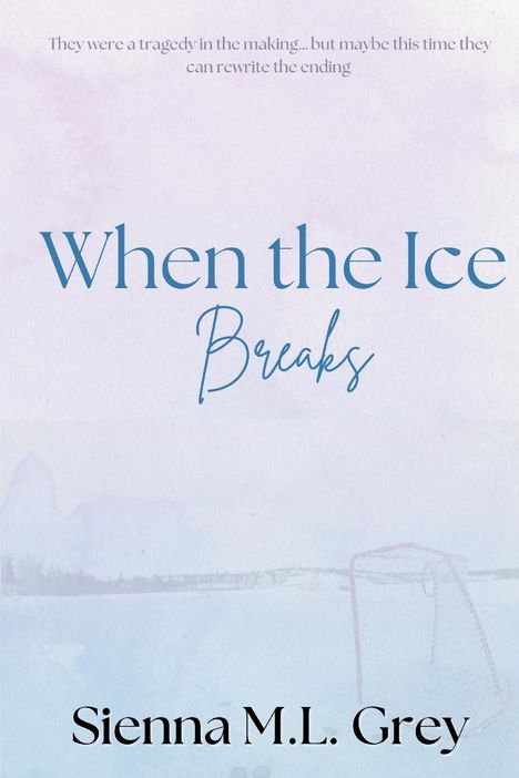 Sienna M L Grey: When the Ice Breaks, Buch