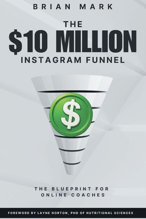 Brian Mark: The $10 Million Instagram Funnel, Buch