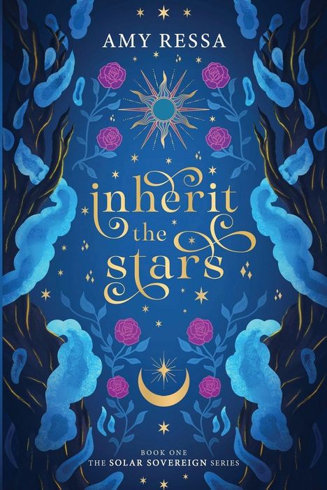 "AMY RESSA, inherit the stars, Book One, THE SOLAR SOVEREIGN SERIES." Bunte Illustrationen mit Pflanzen, Sternen und Mond.