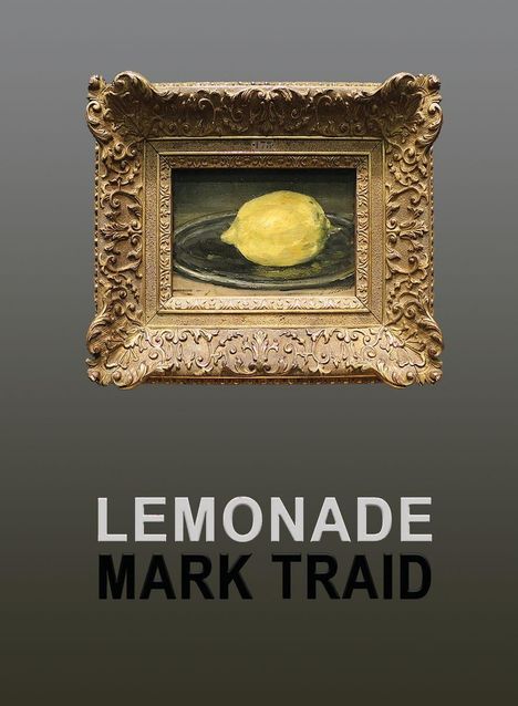Texte: "LEMONADE MARK TRAID". Eine Zitrone auf einem Teller, gerahmt von kunstvoll verzierten Rahmen.