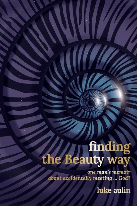 "finding the Beauty way: one man's memoir about accidentally meeting... God?" von luke aulin. Spiralförmiges Muster.
