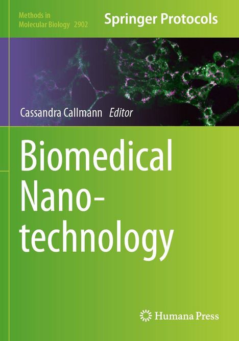 "Methods in Molecular Biology 2902", "Springer Protocols", "Cassandra Callmann Editor", "Biomedical Nanotechnology". Grün und violett.