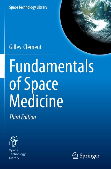 "Fundamentals of Space Medicine, Third Edition" von Gilles Clément. Oben ist ein Teil der Erde im Weltraum zu sehen.