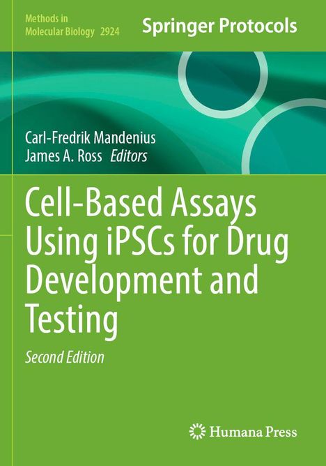 Springer Protocols, Cell-Based Assays, iPSCs for Drug Development, Editors: Mandenus, Ross, Second Edition, Humana Press.