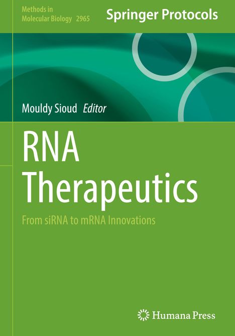 "RNA Therapeutics: From siRNA to mRNA Innovations", Herausgeber: Mouldy Sioud. Grüner Hintergrund, Springer Protocols.