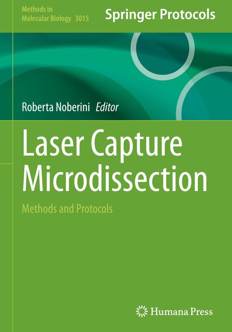 "Laser Capture Microdissection: Methods and Protocols," Herausgegeben von Roberta Noberini. Grüner Hintergrund mit Kreisen.