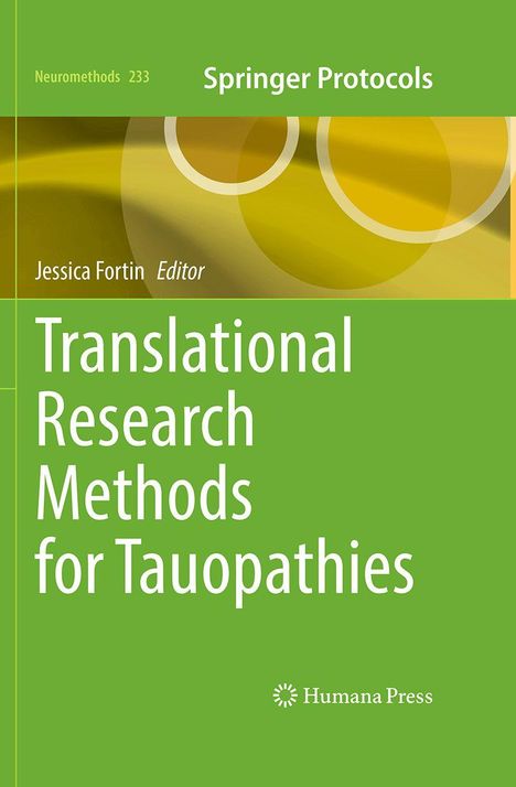 "Translational Research Methods for Tauopathies", Jessica Fortin Editor, Neuromethods 233, grüner Hintergrund, abstrakte Formen.