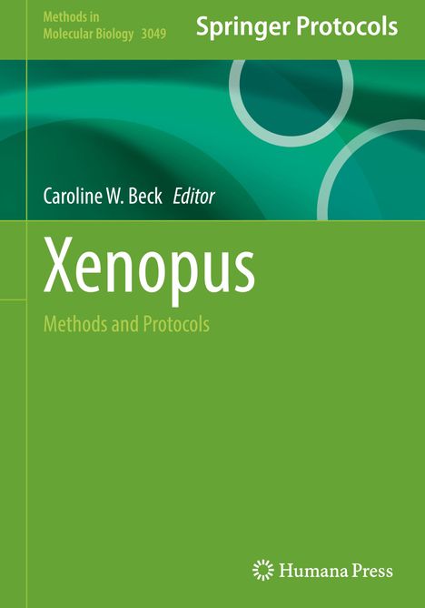 "Springer Protocols", "Methods in Molecular Biology 3049", "Caroline W. Beck Editor", "Xenopus", "Humana Press". Grüne Buchabdeckung.
