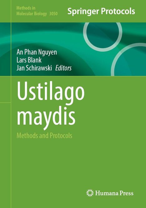 „Ustilago maydis: Methods and Protocols“ von An Phan Nguyen, Lars Blank, und Jan Schirawski. Grünes Buch-Cover.