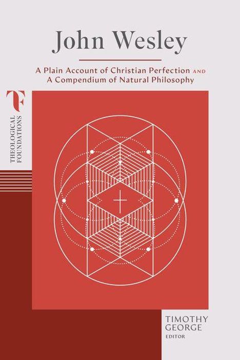 "John Wesley: A Plain Account of Christian Perfection and A Compendium of Natural Philosophy. Cover mit geometrischem Muster."