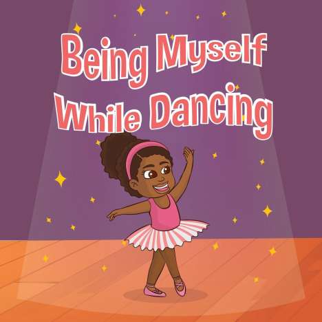 Madison Peyton Laster: Being Myself While Dancing, Buch