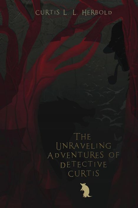 Curtis L. L. Herbold: Unraveling Adv Of Detective Cu, Buch
