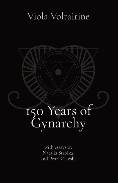 Viola Voltairine: 150 Years of Gynarchy, Buch