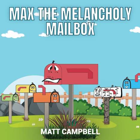 Matt Campbell: Max the Melancholy Mailbox, Buch